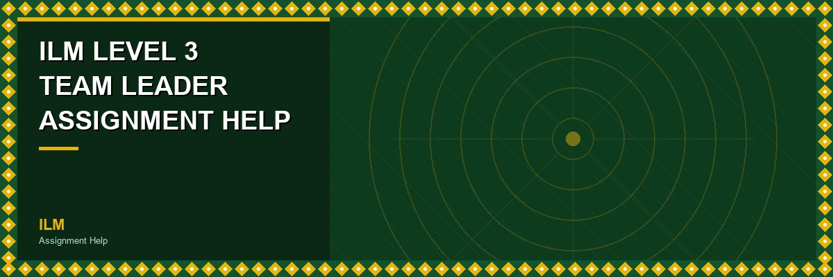 ILM Level 3 Team Leader Assignment Help header image