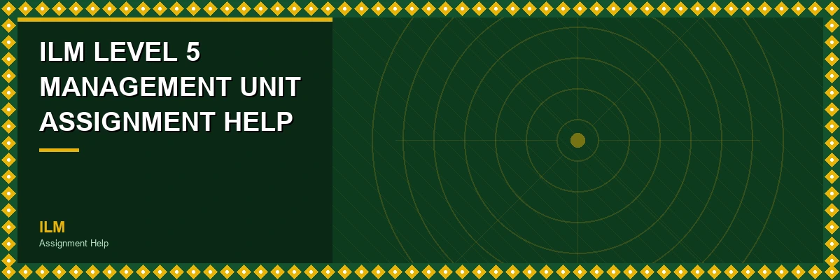 ILM Level 5 Management Unit Assignment Help header image