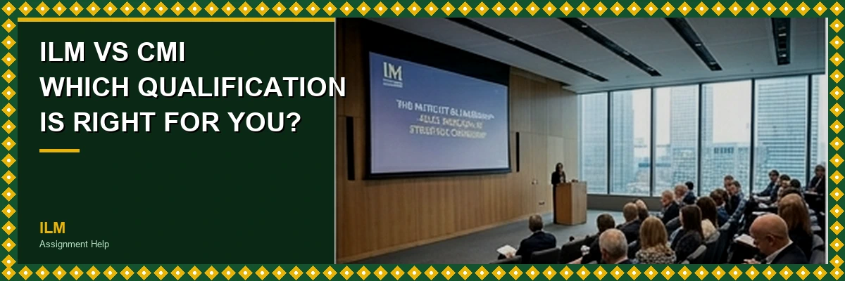 ILM vs CMI — Which Leadership Qualification Is Right for You?